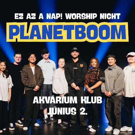 Ez az a nap! Worship Night: planetboom